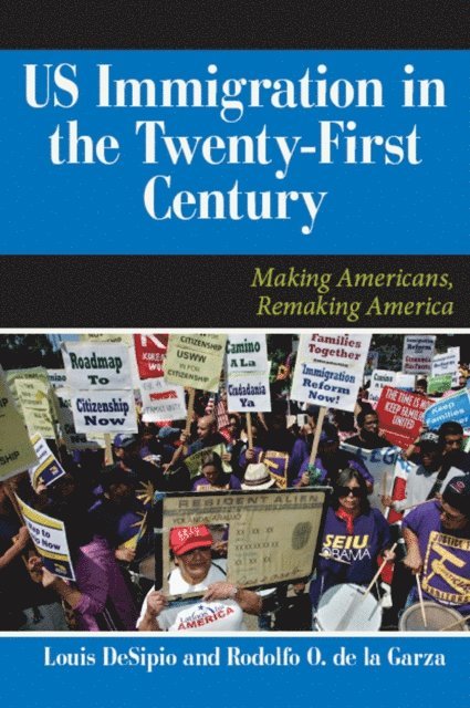 Louis DeSipio - U.S. Immigration in the Twenty-First Century, E-bok