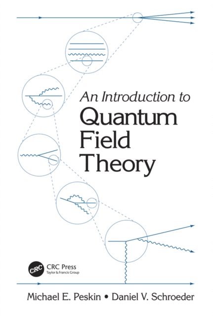 Daniel V. Schroeder, Michael E. Peskin - Introduction To Quantum Field Theory, E-bok