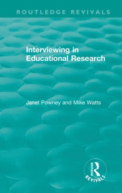 Mike Watts, Janet Powney - Interviewing in Educational Research, E-bok