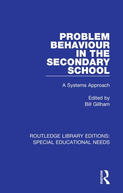 Bill Gillham - Problem Behaviour in the Secondary School, E-bok