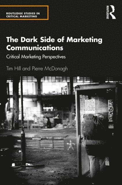 Pierre McDonagh, Tim Hill - Dark Side of Marketing Communications, E-bok