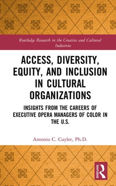 Antonio C. Cuyler - Access, Diversity, Equity and Inclusion in Cultural Organizations, E-bok