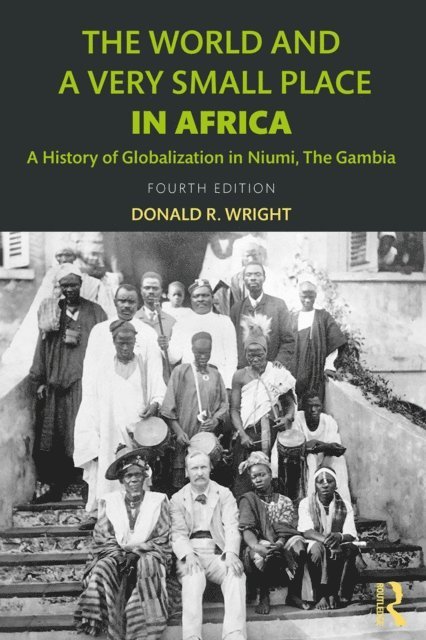 Donald R. Wright - World and a Very Small Place in Africa, E-bok