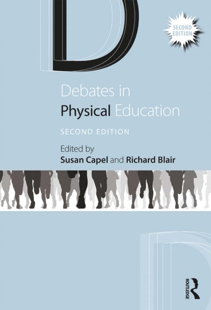 Richard Blair, Susan Capel - Debates in Physical Education, E-bok
