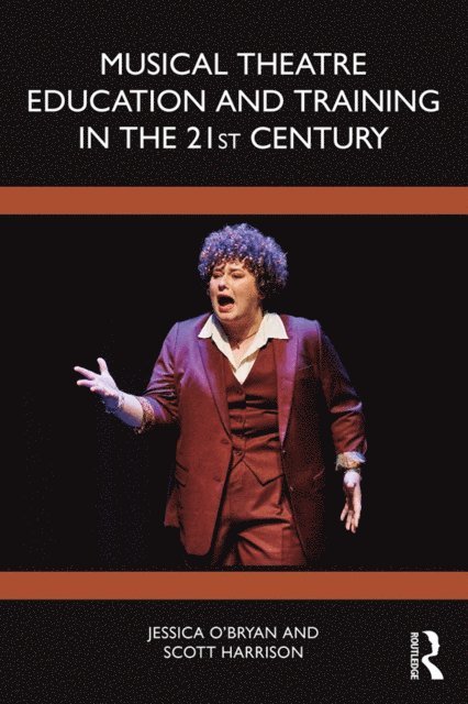 Scott D. Harrison, Jessica O'Bryan - Musical Theatre Education and Training in the 21st Century, E-bok