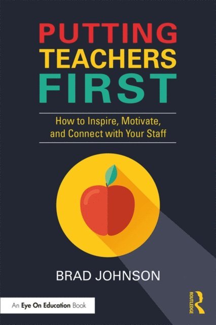Brad Johnson - Putting Teachers First, E-bok