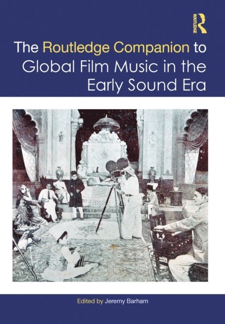 Jeremy Barham - Routledge Companion to Global Film Music in the Early Sound Era, E-bok