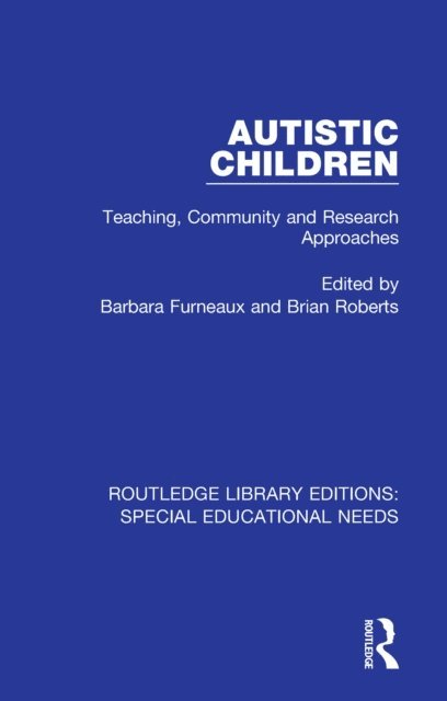 Brian Roberts, Barbara Furneaux - Autistic Children, E-bok