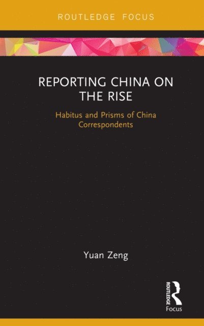 Yuan Zeng - Reporting China on the Rise, E-bok