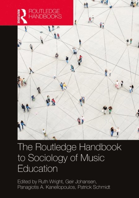 Patrick Schmidt, Panagiotis A. Kanellopoulos, Geir Johansen, Ruth Wright - Routledge Handbook to Sociology of Music Education, E-bok