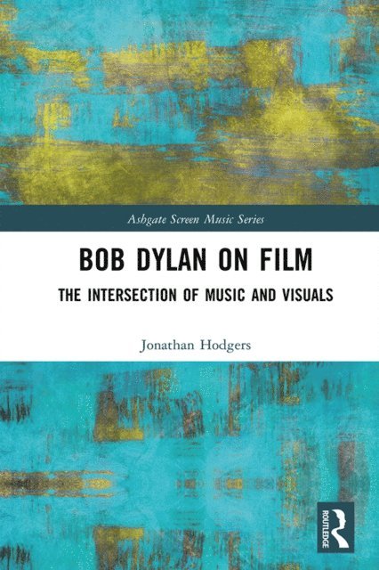 Jonathan Hodgers - Bob Dylan on Film, E-bok