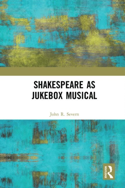 John R. Severn - Shakespeare as Jukebox Musical, E-bok