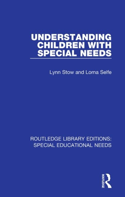 Lorna Selfe, Lynn Stow - Understanding Children with Special Needs, E-bok