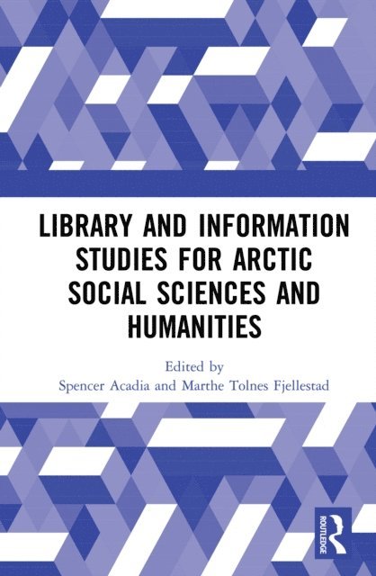 Marthe Tolnes Fjellestad, Spencer Acadia - Library and Information Studies for Arctic Social Sciences and Humanities, E-bok