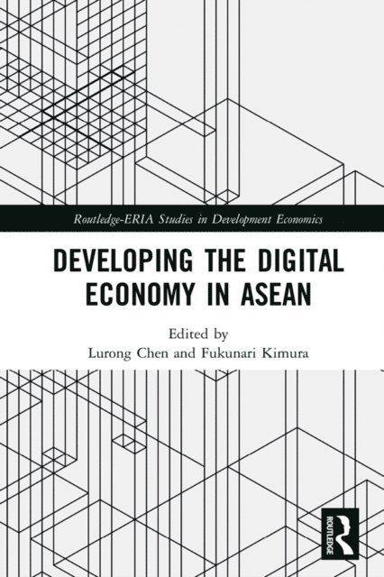 Fukunari Kimura, Lurong Chen - Developing the Digital Economy in ASEAN, E-bok