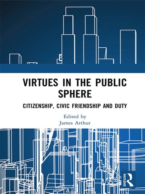 James Arthur - Virtues in the Public Sphere, E-bok