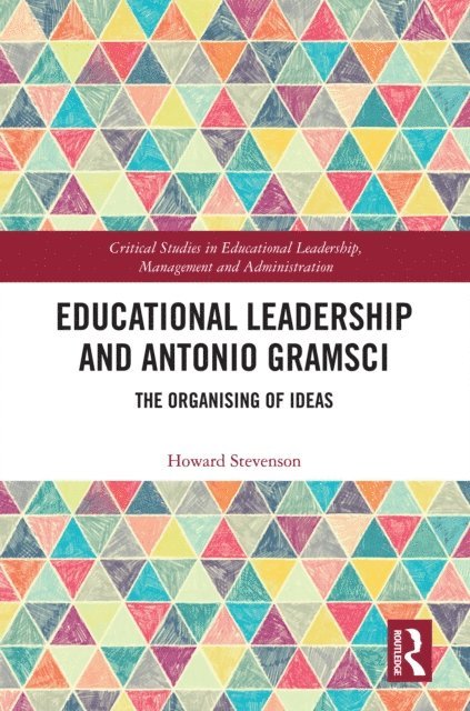 Howard Stevenson - Educational Leadership and Antonio Gramsci, E-bok
