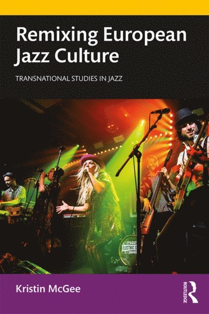 Kristin McGee - Remixing European Jazz Culture, E-bok