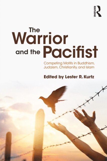 Lester R. Kurtz - Warrior and the Pacifist, E-bok