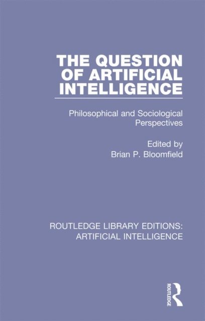 Brian P. Bloomfield - Question of Artificial Intelligence, E-bok