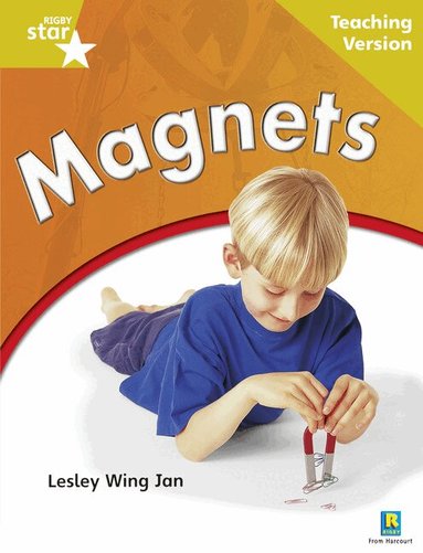 Rigby Star Non-fiction: Guided Reading Gold Level: Magnets Teaching Version, Häftad