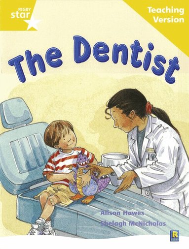 Rigby Star Guided Reading Yellow Level: The Dentist Teaching Version, Häftad