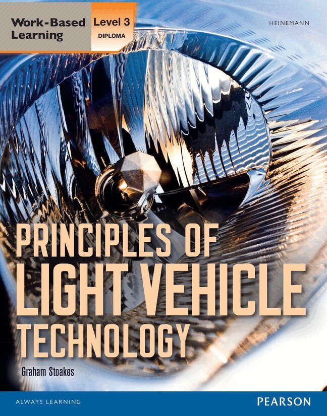 Graham Stoakes - Level 3 Diploma Principles of Light Vehicle Technology Candidate handbook, Häftad