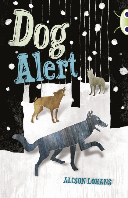 Alison Lohans - Bug Club Independent Fiction Year 4 Grey A Dog Alert, Häftad