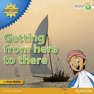 Kate Riddle - My Gulf World and Me Level 1 non-fiction reader: Getting from here to there, Häftad