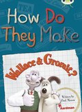BC NF Red (KS2) A/5C How Do They Make ? Wallace & Gromit