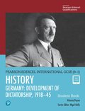 Pearson Edexcel International GCSE (9-1) History: Development of Dictatorship: Germany, 1918-45 Student Book