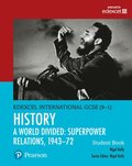 Pearson Edexcel International GCSE (9-1) History: A World Divided: Superpower Relations, 194372 Student Book