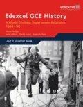 Edexcel GCE History A2 Unit 3 E2 A World Divided: Superpower Relations 1944-90
