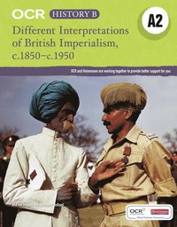 OCR A Level History B: Different Interpretations of British Imperialism 1850-1950