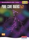 Advancing Maths for AQA: Pure Core 1 & 2  2nd Edition (C1 & C2)