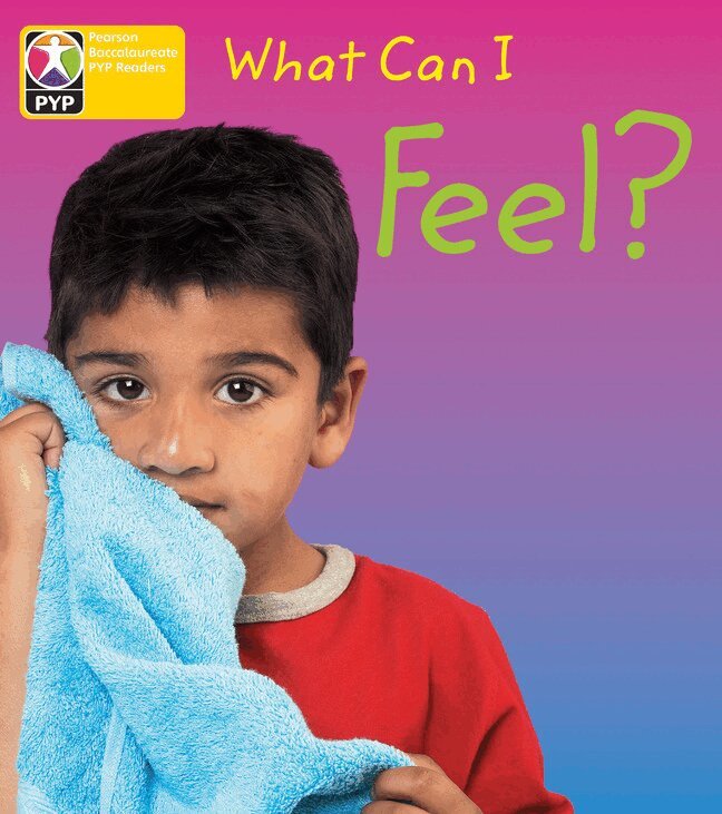 Primary Years Programme Level3 What can I feel 6Pack