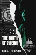The Birth of Bitcoin