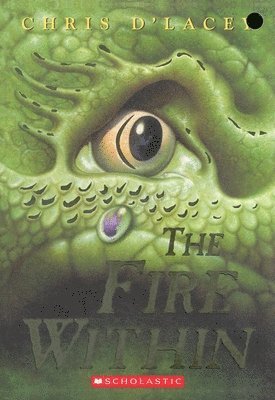 Chris D'Lacey - The Fire Within (The Last Dragon Chronicles #1), Häftad