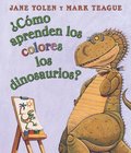 Como Aprenden Los Colores Los Dinosaurios? (How Do Dinosaurs Learn Their Colors?)