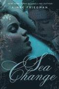 Aimee Friedman - Sea Change, Inbunden
