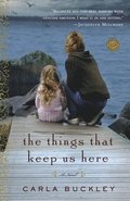 The Things That Keep Us Here