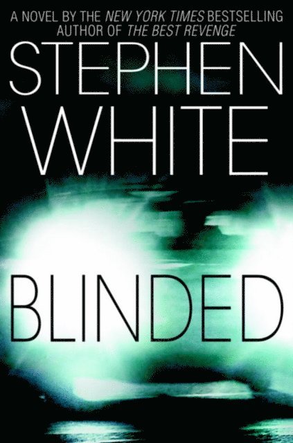 Stephen White - Blinded, E-bok