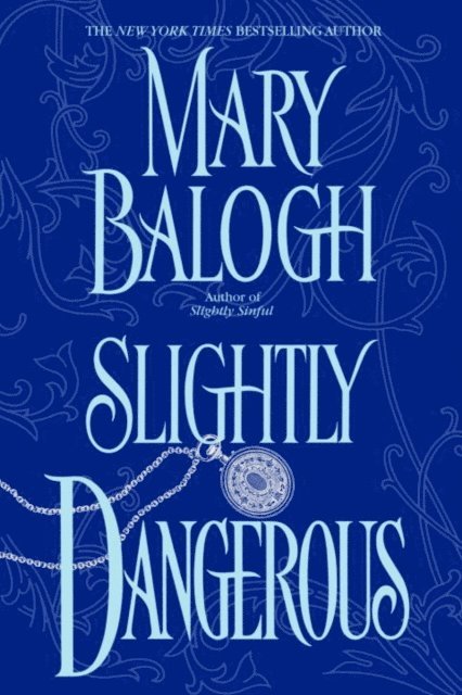 Mary Balogh - Slightly Dangerous, E-bok