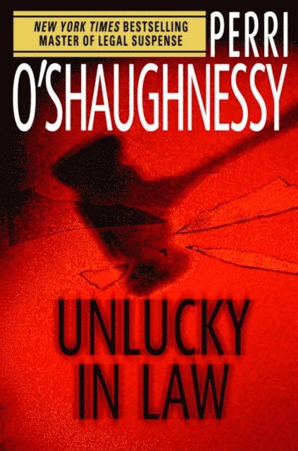 Perri O'Shaughnessy - Unlucky in Law, E-bok