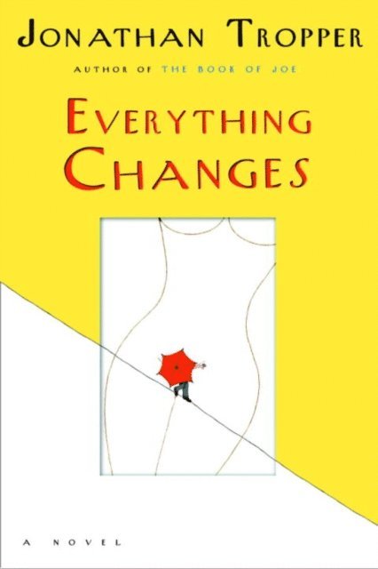 Jonathan Tropper - Everything Changes, E-bok