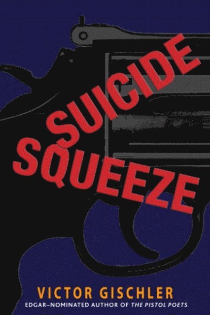 Victor Gischler - Suicide Squeeze, E-bok