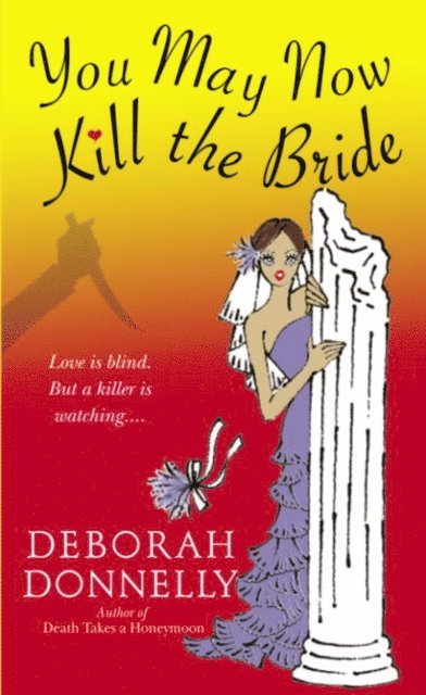 Deborah Donnelly - You May Now Kill the Bride, E-bok