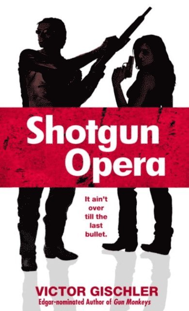 Victor Gischler - Shotgun Opera, E-bok