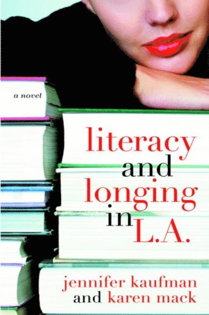 Karen Mack, Jennifer Kaufman - Literacy and Longing in L.A., E-bok