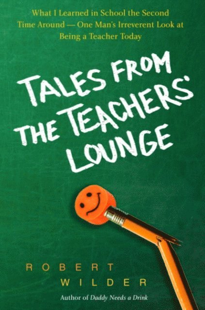 Robert Wilder - Tales from the Teachers' Lounge, E-bok